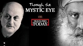 Anupam Kher with Sadhguru | Through the Mystic Eye
