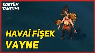 Havai Fişek Vayne (Kostüm Tanıtımı) League of Legends