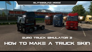 Euro Truck Simulator 2- How to make a truck skin