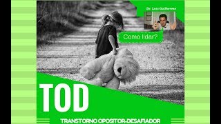 Transtorno Opositor-Desafiador (TOD)