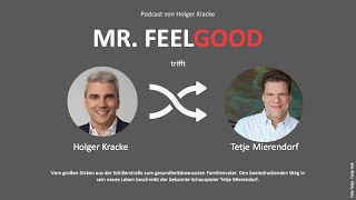 Verantwortung übernehmen kann Wunder bewirken. Mr. Feelgood trifft Tetje Mierendorf.