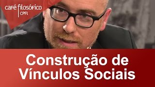 O medo que construiu nossos vínculos sociais