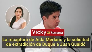 La recaptura de Aida Merlano en Venezuela y la solicitud de extradición de Duque a Juan Guaidó |