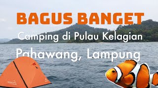 Camping di Pulau Kelagian, PAHAWANG - Lampung.