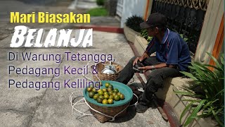 Mari Biasakan Belanja di Pasar Tradisional, Warung Tetangga & Pedagang Keliling Kaya si Abah ini,.