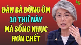 Sống Khôn Ngoan Phải Học Cách Buông Bỏ 9 Thứ Này Thì Trời Cho Phúc - Hậu Vận Cực Tốt