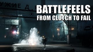 Ultimate Battlefeel - From Clutch to Fail - Battlefield 4