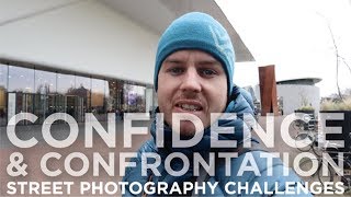 Confidence & Confrontation, Street Photography Challenges