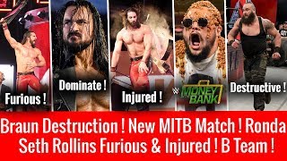 Seth Rollins Furious & Injured ! Braun Destruction ! New MITB Match ! WWE Raw 5/28/2018 Highlights !