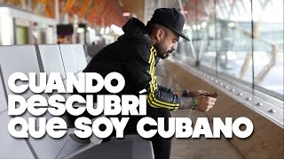 CUANDO DESCUBRÍ QUE SOY CUBANO #SanjuanElCubano