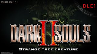 Dark Souls 2 - Crown of the Sunken King DLC - Strange tree creature secret
