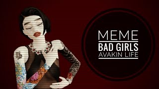 [MEME] BAD GIRLS|Avakin Life|ava_moon#КонкурсОтЧаяИМаши