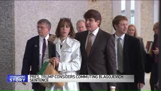 Trump says he's considering commuting sentence of former Gov. Blagojevich