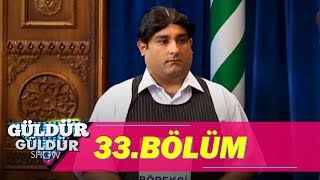 Güldür Güldür Show 33. Bölüm
