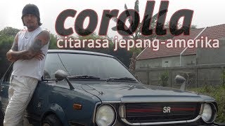 Toyota Corolla 1975 - Si Klasik Buas! (Bagian 1 dari 2)