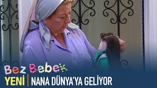 Nana Dünya'ya Geliyor | Bez Bebek - 1. Bölüm