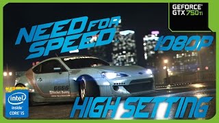 Need for  Speed 2015 MSI GTX 750 Ti - i5 6500 - 8GB RAM - 1080p