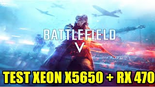 Test Battlefield V Xeon X5650 + RX 470