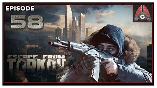Let's Play Escape From Tarkov With CohhCarnage - Episode 58