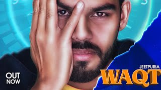 WAQT (Official Video) | Jeetpuria | Hindi Rap | 2020