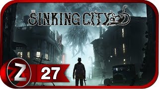 The Sinking City ➤ Проверка на прочность ➤ Прохождение #27