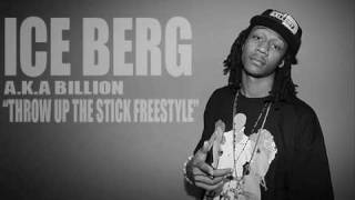 ICE BERG - "THROW UP THE STICK FREESTYLE"