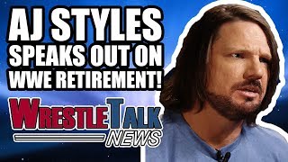 AJ Styles SPEAKS OUT On WWE RETIREMENT Rumors! | WrestleTalk News Dec. 2017
