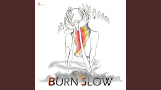 Burn Slow