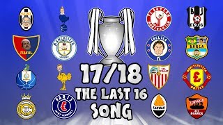 ?THE LAST 16? Champions League Song - 17/18 Intro Parody Theme!