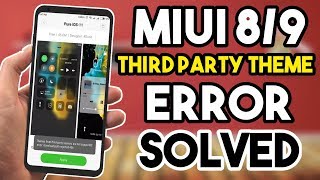 How To Solve Miui Third Party Themes Error On Any Xiaomi Phone | Miui 8 & Miui 9