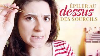 MINI 1 : Comment s'épiler au dessus des sourcils ?