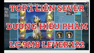 VLTKM || DƯƠNG HIỂU PHÀM LC 9TR8 Ở CẤP 122 TOP 1 LIÊN SEVER