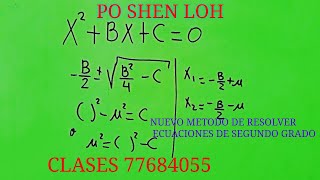 PO SHEN LOH NUEVO MÉTODO DE RESOLUCIÓN DE ECUACIONES DE SEGUNDO GRADO