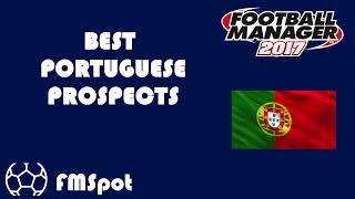 FM2017 - Football Manager 2017 - Best Portuguese Young Players (Prospects)