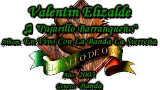 Pajarillo Barranqueño - Valentin Elizalde