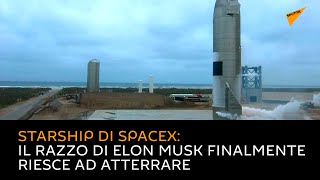 Starship di SpaceX: il razzo di Elon Musk finalmente riesce ad atterrare