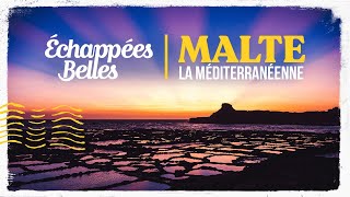 Malte la méditerranéenne - Échappées belles