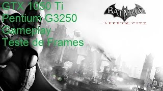 GTX1050 TI + Pentium G3250 Batman Arkham City Gameplay Teste de Frames