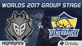 G2 vs FB Highlights World Championship 2017 Group Stage G2 Esports vs 1907 Fenerbahce by Onivia