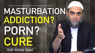 Masturbation In Islam Addiction Guaranteed Cure Masturbate Pornography Zina Major Sin Ammaar Saeed