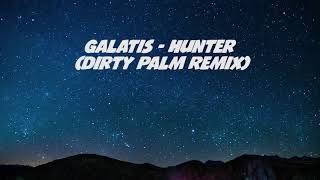 Galantis - Hunter (Dirty Palm Remix) w/ Second Drop