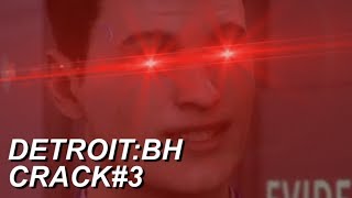 DETROIT: BECOME HUMAN CRACK#3 │Highly Gay Edition [HBD Jalisa]