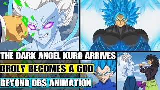Beyond Dragon Ball Super: The NEW Dark Supreme Angel Kuro Arrives! Super Saiyan Blue Broly Is Born!