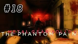 Metal Gear Solid V The Phantom Pain - #18 - Фантомная боль