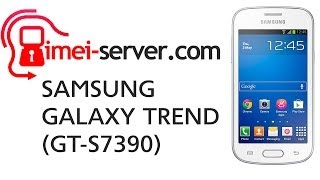 Unlock Samsung Galaxy Trend by IMEI: GT-S7390