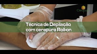 Cerapura - Técnica de Depilação (PERNAS) Roll-on Avançado