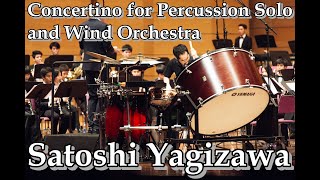 Concertino for Percussion Solo and Wind Orchestra : Satoshi Yagizawa