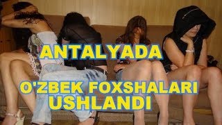 ANTALIYADA FOXSHALIK QILGAN O'ZBEK AYOLLARI USHLANDI
