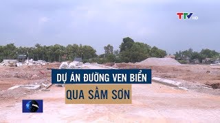 Thành phố Sầm Sơn sẽ hoàn thành công tác giải phóng mặt Dự án bằng đường ven biển trong năm 2019