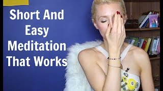 Short and Easy MEDITATION That Works